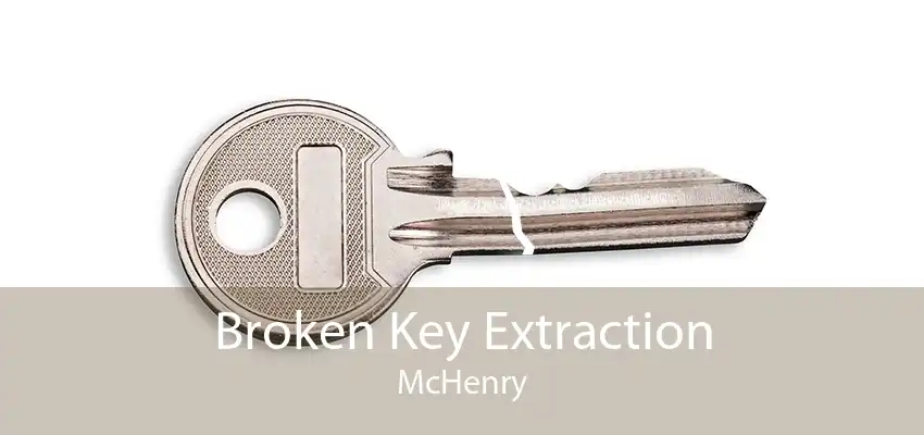 Broken Key Extraction McHenry