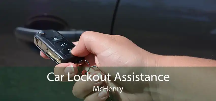 Car Lockout Assistance McHenry