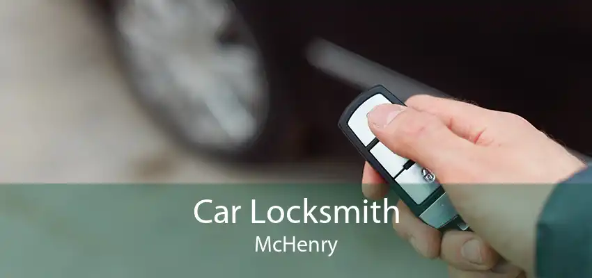Car Locksmith McHenry