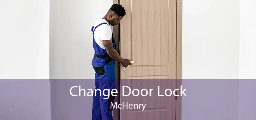 Change Door Lock McHenry