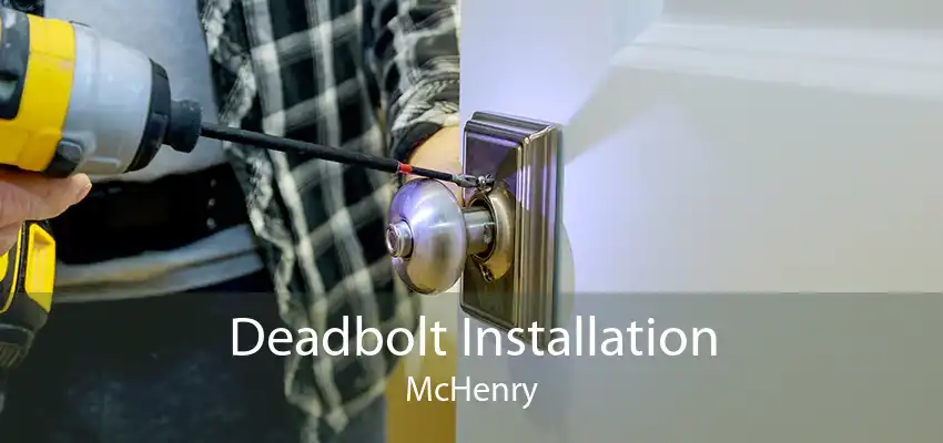 Deadbolt Installation McHenry