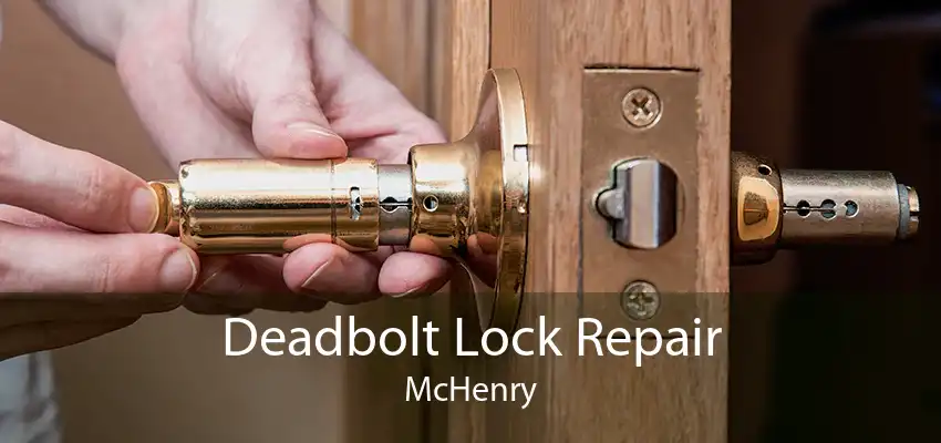 Deadbolt Lock Repair McHenry