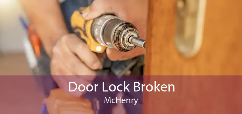 Door Lock Broken McHenry