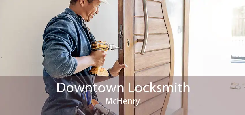 Downtown Locksmith McHenry
