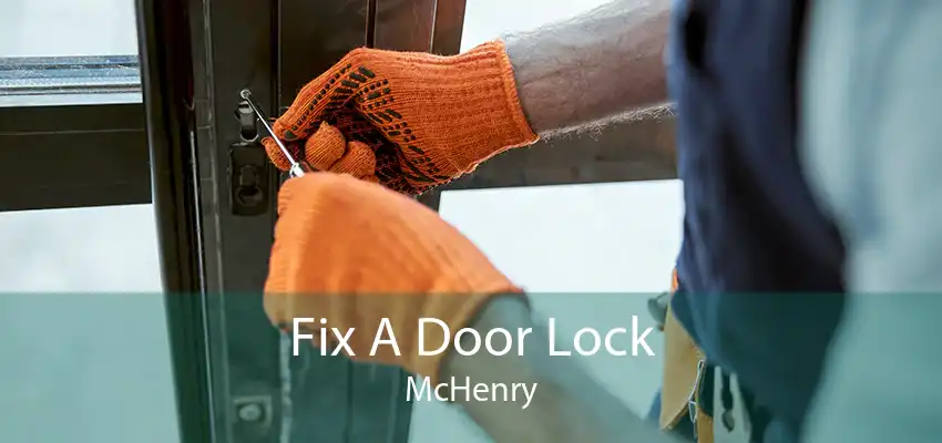 Fix A Door Lock McHenry