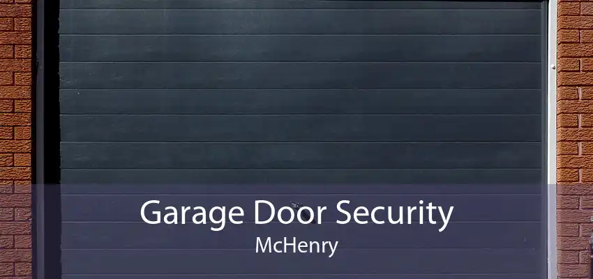 Garage Door Security McHenry