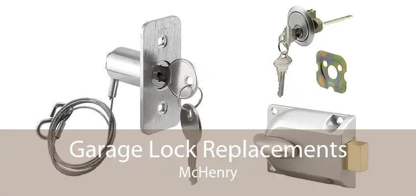 Garage Lock Replacements McHenry