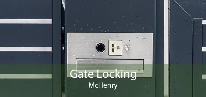 Gate Locking McHenry