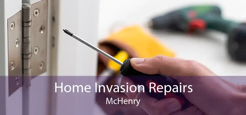 Home Invasion Repairs McHenry