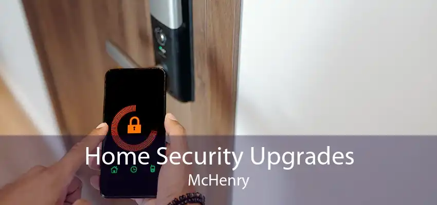 Home Security Upgrades McHenry