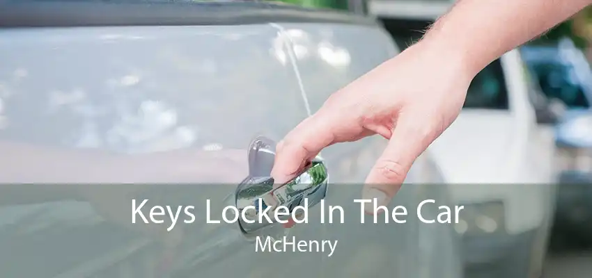 Keys Locked In The Car McHenry