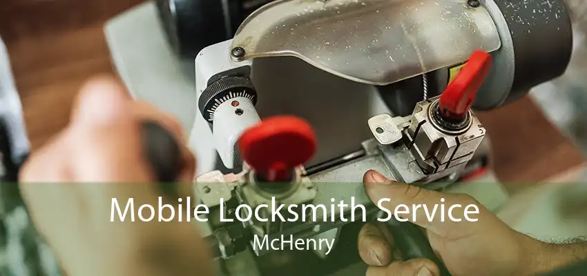 Mobile Locksmith Service McHenry