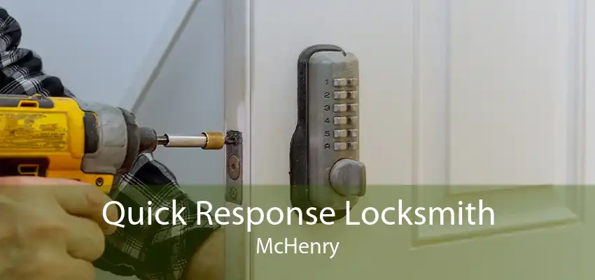 Quick Response Locksmith McHenry