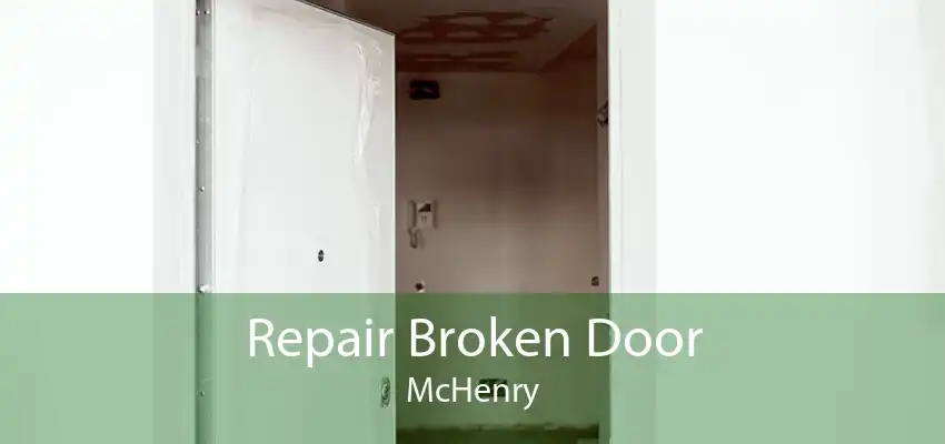 Repair Broken Door McHenry