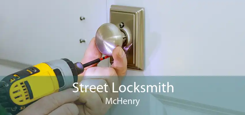 Street Locksmith McHenry