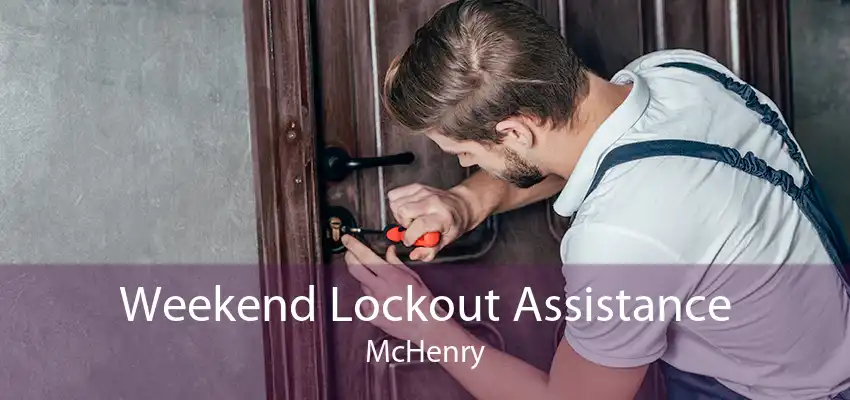 Weekend Lockout Assistance McHenry